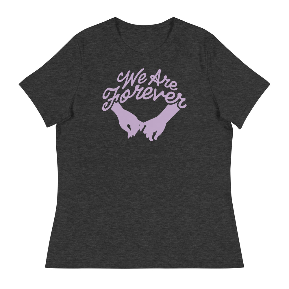 
                  
                    We Are Forever Women's T-Shirt
                  
                