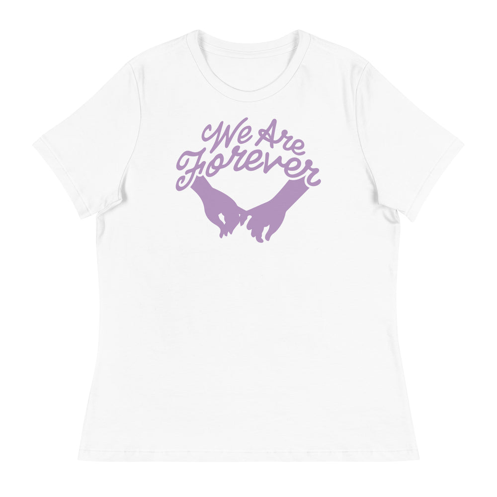 
                  
                    We Are Forever Women's T-Shirt
                  
                